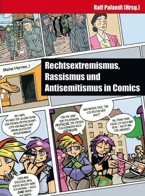 Rechtsextremismus, Rassismus und Antisemitismus in Comics von Palandt,  Ralf