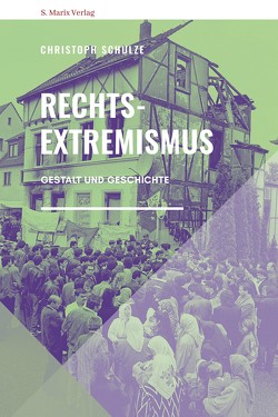 Rechtsextremismus von Schulze,  Christoph