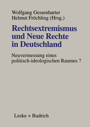 Rechtsextremismus und Neue Rechte in Deutschland von Fröchling,  Helmut, Gessenharter,  Wolfgang