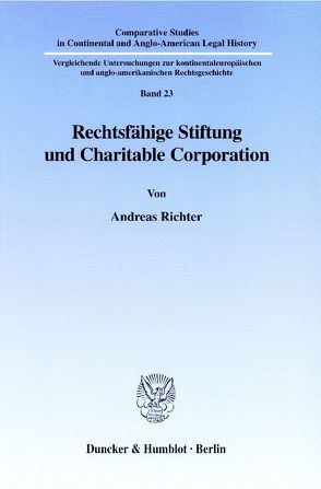 Rechtsfähige Stiftung und Charitable Corporation. von Richter,  Andreas
