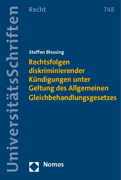 Rechtsfolgen diskriminierender Kündigungen unter Geltung des Allgemeinen Gleichbehandlungsgesetzes von Blessing,  Steffen