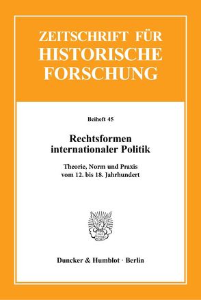Rechtsformen internationaler Politik. von Jucker,  Michael, Kintzinger,  Martin, Schwinges,  Rainer Christoph