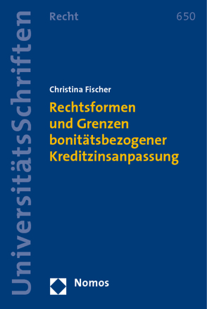 Rechtsformen und Grenzen bonitätsbezogener Kreditzinsanpassung von Fischer,  Christina