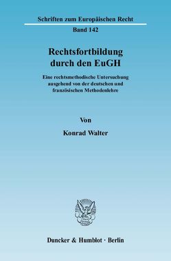 Rechtsfortbildung durch den EuGH. von Walter,  Konrad