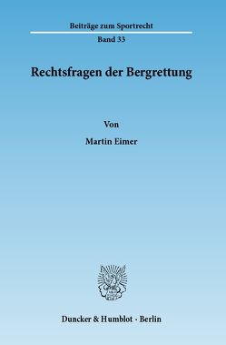 Rechtsfragen der Bergrettung. von Eimer,  Martin