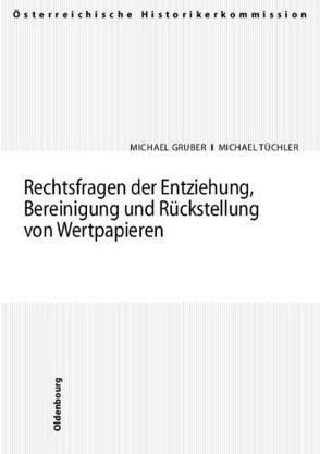 Rechtsfragen der Entziehung, Bereinigung und Rückstellung von Wertpapieren von Gruber,  Michael, Tüchler,  Michael