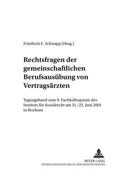 Rechtsfragen der gemeinschaftlichen Berufsausübung von Vertragsärzten von Schnapp,  Friedrich E.