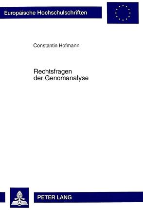 Rechtsfragen der Genomanalyse von Hofmann,  Constantin