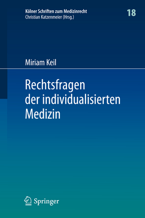 Rechtsfragen der individualisierten Medizin von Keil,  Miriam