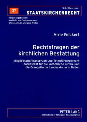 Rechtsfragen der kirchlichen Bestattung von Feickert,  Arne