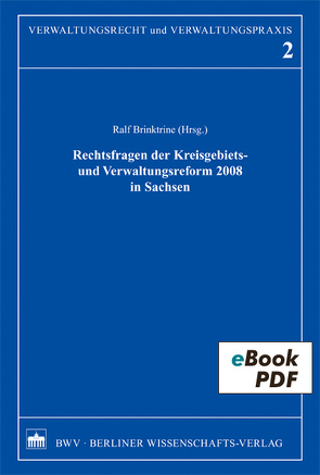 Rechtsfragen der Kreisgebiets- und Verwaltungsreform 2008 in Sachsen von Brinktrine,  Ralf