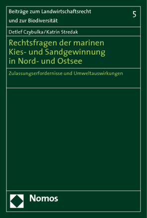 Rechtsfragen der marinen Kies- und Sandgewinnung in Nord- und Ostsee von Czybulka,  Detlef, Stredak,  Katrin