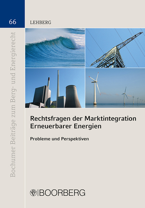 Rechtsfragen der Marktintegration Erneuerbarer Energien von Lehberg,  Tobias
