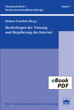 Rechtsfragen der Nutzung und Regulierung des Internet von Goerlich,  Helmut