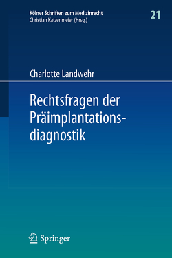 Rechtsfragen der Präimplantationsdiagnostik von Landwehr,  Charlotte