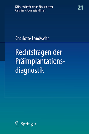 Rechtsfragen der Präimplantationsdiagnostik von Landwehr,  Charlotte