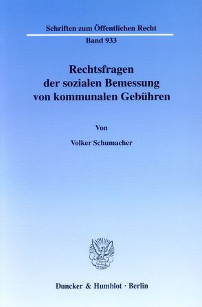 Rechtsfragen der sozialen Bemessung von kommunalen Gebühren. von Schumacher,  Volker