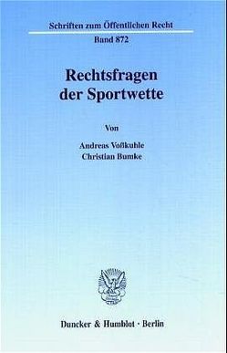 Rechtsfragen der Sportwette. von Bumke,  Christian, Voßkuhle,  Andreas