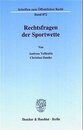 Rechtsfragen der Sportwette. von Bumke,  Christian, Voßkuhle,  Andreas
