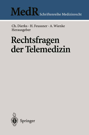 Rechtsfragen der Telemedizin von Dierks,  Christian, Feussner,  Hubertus, Wienke,  Albrecht