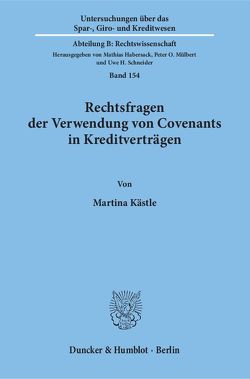 Rechtsfragen der Verwendung von Covenants in Kreditverträgen. von Kästle,  Martina