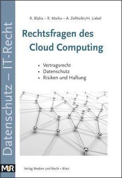 Rechtsfragen des Cloud Computing von Blaha,  Ralf, Liebel,  Helmut, Marko,  Roland, Zellhofer,  Andreas