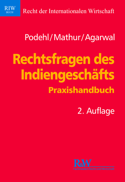 Rechtsfragen des Indiengeschäfts von Agarwal,  Shalini, Mathur,  C. S., Podehl,  Jörg