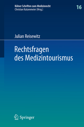 Rechtsfragen des Medizintourismus von Reisewitz,  Julian