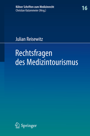 Rechtsfragen des Medizintourismus von Reisewitz,  Julian