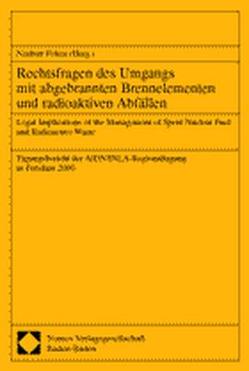 Rechtsfragen des Umgangs mit abgebrannten Brennelementen und radioaktiven Abfällen von Pelzer,  Norbert