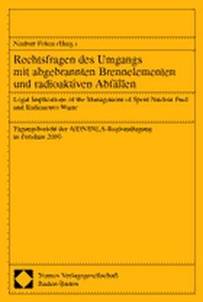 Rechtsfragen des Umgangs mit abgebrannten Brennelementen und radioaktiven Abfällen von Pelzer,  Norbert