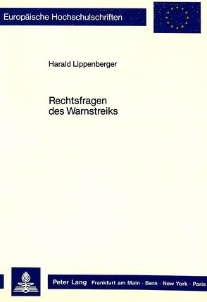 Rechtsfragen des Warnstreiks von Lippenberger,  Harald
