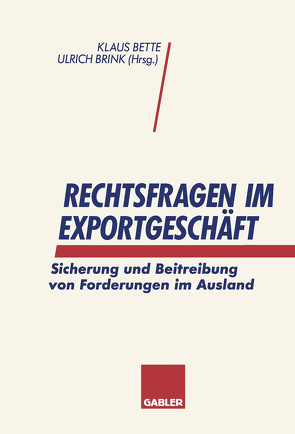 Rechtsfragen im Exportgeschäft von Bette,  Klaus, Brink,  Ulrich