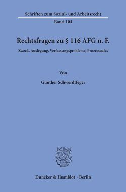 Rechtsfragen zu § 116 AFG n. F. von Schwerdtfeger,  Gunther