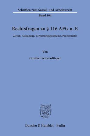 Rechtsfragen zu § 116 AFG n. F. von Schwerdtfeger,  Gunther