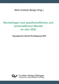 Rechtsfragen zum gesellschaftlichen und und wirtschaftlichen Wandel im Jahr 2020 von Bange,  Mirko Andreas