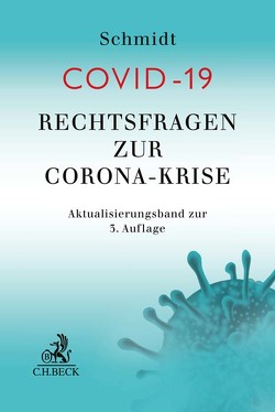 Rechtsfragen zur Corona-Krise von Felz,  Sebastian, Haschert,  Thomas, Holzner,  Thomas, Lindner,  Josef Franz, Schmidt,  Hubert, Schreiner,  Ann-Kathrin