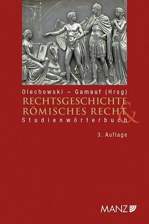 Rechtsgeschichte & Römisches Recht von Gamauf,  Richard, Olechowski,  Thomas