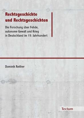 Rechtsgeschichte und Rechtsgeschichten von Reither,  Dominik