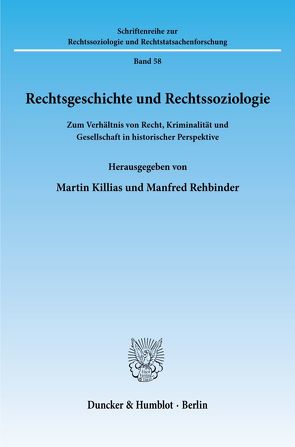 Rechtsgeschichte und Rechtssoziologie. von Killias,  Martin, Rehbinder,  Manfred