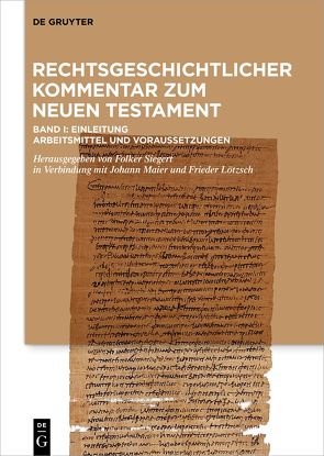 Rechtsgeschichtlicher Kommentar zum Neuen Testament / Einleitung. Arbeitsmittel und Voraussetzungen von Lötzsch,  Frieder, Maier (†),  Johann, Siegert,  Folker