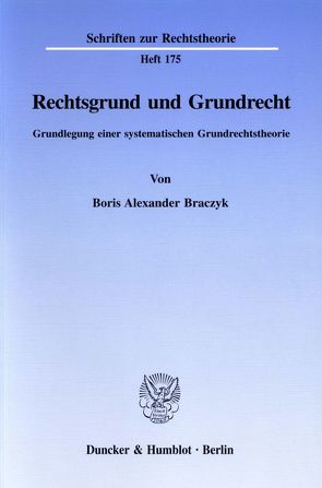 Rechtsgrund und Grundrecht. von Braczyk,  Boris Alexander