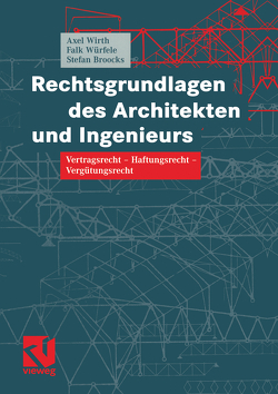Rechtsgrundlagen des Architekten und Ingenieurs von Broocks,  Stefan, Wirth,  Axel, Würfele,  Falk