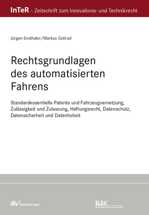 Rechtsgrundlagen des automatisierten Fahrens von Ensthaler,  Jürgen, Gollrad,  Markus