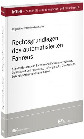 Rechtsgrundlagen des automatisierten Fahrens von Ensthaler,  Jürgen, Gollrad,  Markus