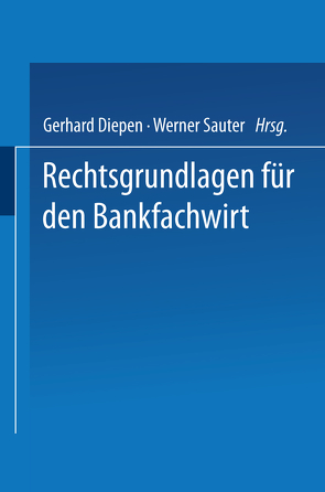 Rechtsgrundlagen für den Bankfachwirt von Diepen,  Gerhard