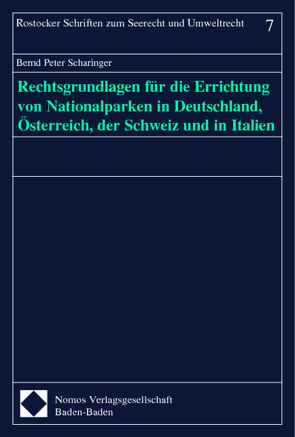 Rechtsgrundlagen für die Errichtung von Nationalparken in Deutschland, Österreich, der Schweiz und in Italien von Scharinger,  Bernd Peter