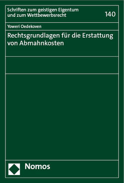 Rechtsgrundlagen für die Erstattung von Abmahnkosten von Oedekoven,  Yoweri