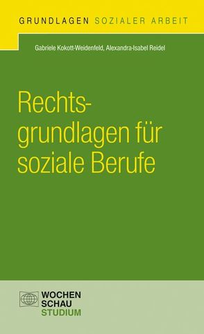 Rechtsgrundlagen für soziale Berufe von Kokott-Weidenfeld,  Gabriele, Reidel,  Alexandra-Isabel