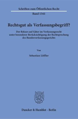 Rechtsgut als Verfassungsbegriff? von Löffler,  Sebastian